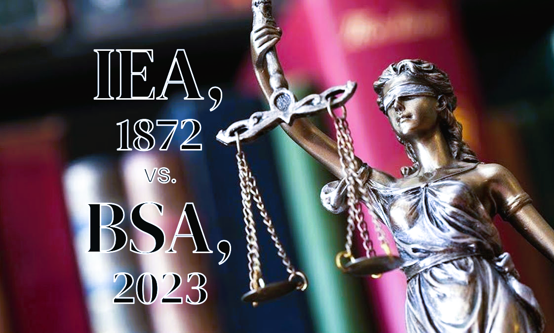 Major difference between the Indian Evidence Act, 1872, and the Bharatiya Sakshya Adhiniyam, 2023